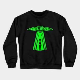 UFO and ALIEN Believe (green print) Crewneck Sweatshirt